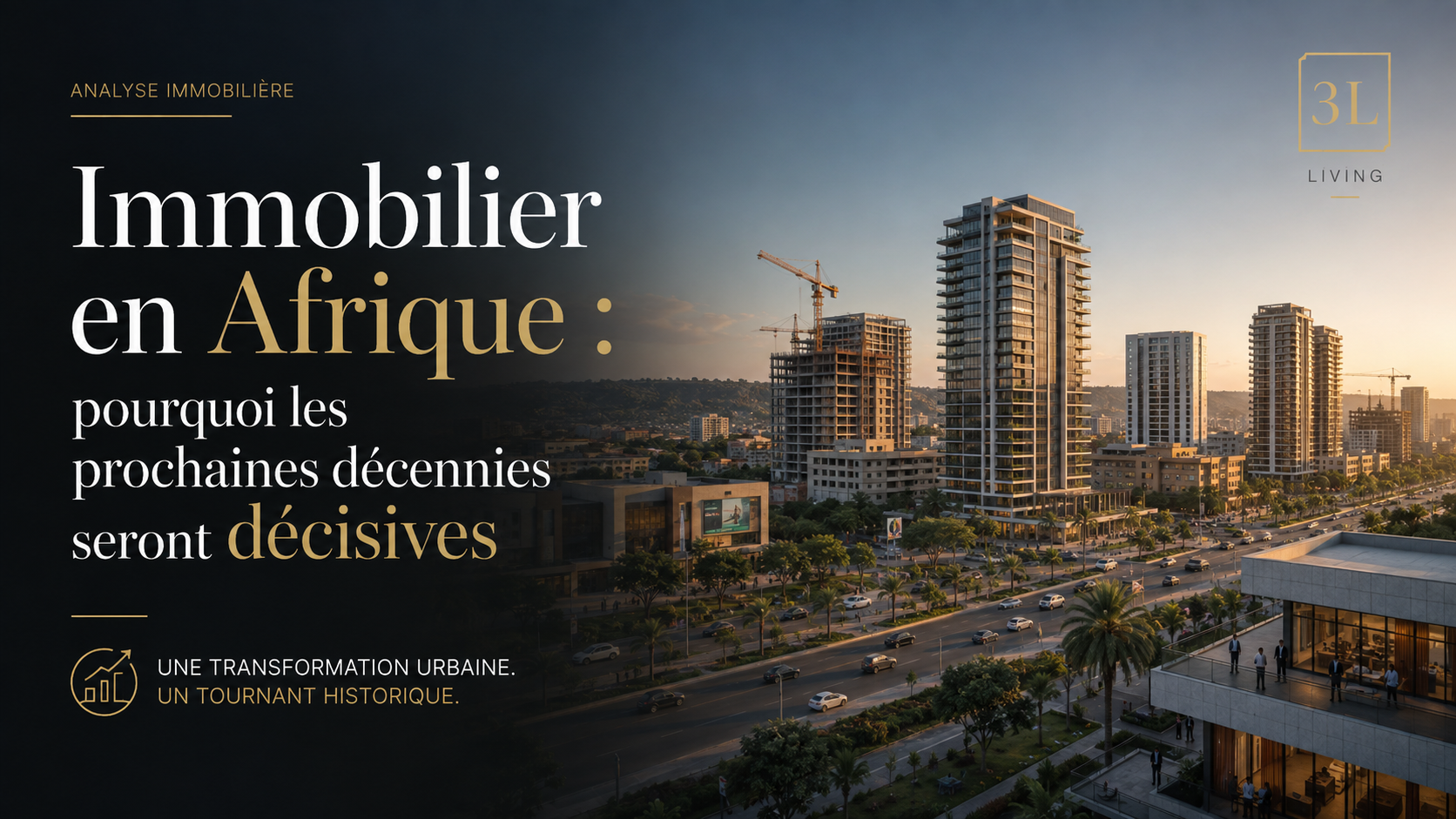 Immobilier en Afrique : pourquoi les prochaines décennies seront décisives